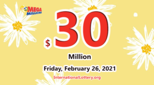 2021年2月23日的结果：Mega Millions 彩票的奖金升至3000万美元。